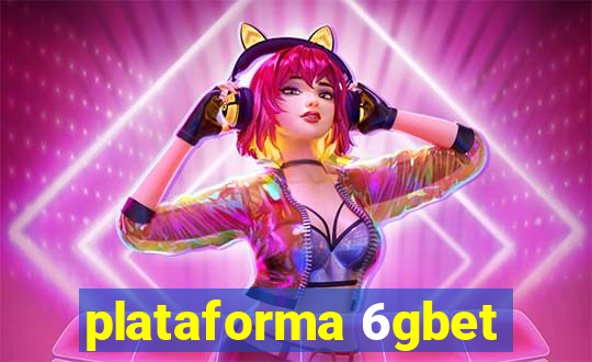 plataforma 6gbet